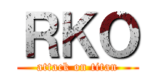 ＲＫＯ (attack on titan)