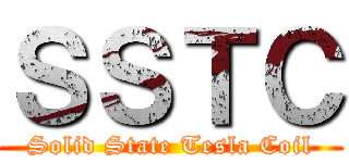 ＳＳＴＣ (Solid State Tesla Coil)