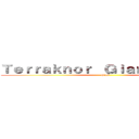 Ｔｅｒｒａｋｎｏｒ （Ｇｉａｎｆｒａｌｏｌ） (Gian)