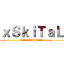 ｘＳｋｉＴａＬ (その痛みがいつも君を守ってるんだ)