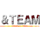 ＆ＴＥＡＭ (attack on titan)