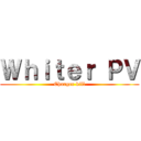 Ｗｈｉｔｅｒ ＰＶ (Charger kill)