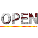 ＯＰＥＮ ()