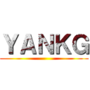ＹＡＮＫＧ ()