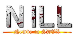 ＮＩＬＬ (Newbe in SDVX)