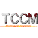 ＴＣＣＭ (Master Of Company)