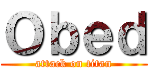 Ｏｂｅｄ (attack on titan)
