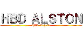 ＨＢＤ ＡＬＳＴＯＮ (HBD Michelle)