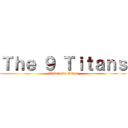 Ｔｈｅ ９ Ｔｉｔａｎｓ (Attack On Titan)