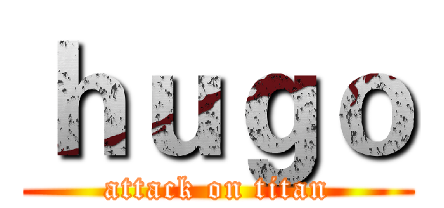 ｈｕｇｏ (attack on titan)