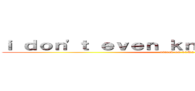 ｉ ｄｏｎ'ｔ ｅｖｅｎ ｋｎｏｗ ｊａｐａｎｅｓｅ (attack on 11A2)