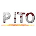 ＰＩＴＯ (attack on culo)