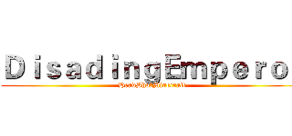 ＤｉｓａｄｉｎｇＥｍｐｅｒｏｒ (HeadShotMinecraft)