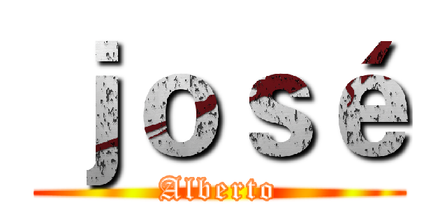 ｊｏｓé (Alberto)