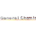 Ｇｅｎｅｒａｌ Ｃｈｅｍｉｓｔｒｙ (ANUSHKA INDUNIL)