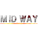 ＭＩＤ ＷＡＹ (mid way)