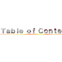 Ｔａｂｌｅ ｏｆ Ｃｏｎｔｅｎｔｓ ()