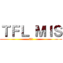 ＴＦＬ ＭＩＳ (Tf)