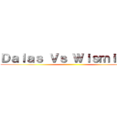 Ｄａｌａｓ Ｖｓ Ｗｉｓｍｉｃｈｕ ()