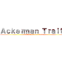 Ａｃｋｅｒｍａｎ Ｔｒａｉｔｓ (AOT: The Ancient World)