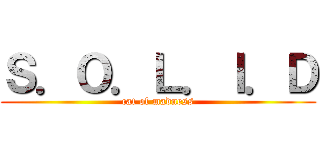 Ｓ．Ｏ．Ｌ．Ｉ．Ｄ (cat of madness)