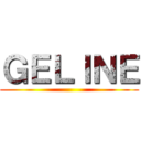 ＧＥＬＩＮＥ ()