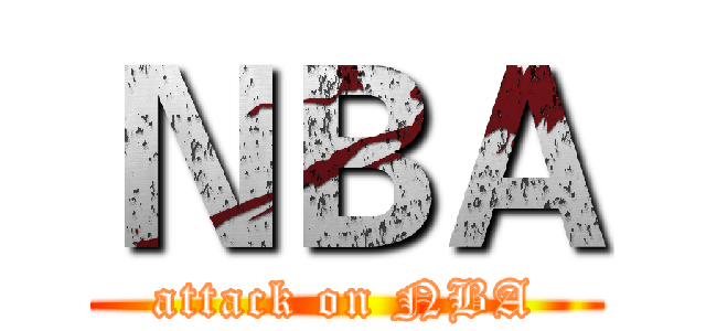 ＮＢＡ (attack on NBA)