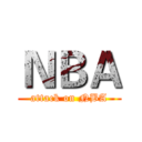ＮＢＡ (attack on NBA)