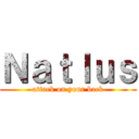 Ｎａｔｌｕｓ (attack on your back)
