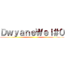 ＤｗｙａｎｅＷｅｉ＃０ ()
