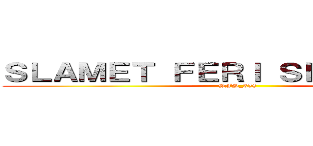 ＳＬＡＭＥＴ ＦＥＲＩ ＳＥＴＩＡＷＡＮ (SFS_358)