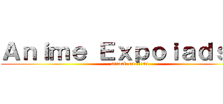 Ａｎｉｍｅ Ｅｘｐｏｉａｄｓｆａ (attack on titan)