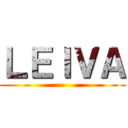 ＬＥＩＶＡ ()