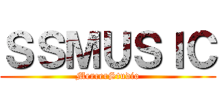 ＳＳＭＵＳＩＣ (MercerStudio)