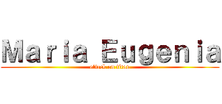 Ｍａｒｉａ Ｅｕｇｅｎｉａ (attack on titan)