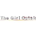Ｔｈｅ Ｇｉｒｌ Ｏｕｔｓｉｄｅ (By sonia aslam)