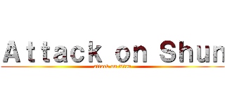 Ａｔｔａｃｋ ｏｎ Ｓｈｕｎ (attack on titan)