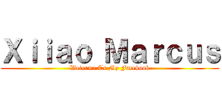 Ｘｉｉａｏ Ｍａｒｃｕｓ (Welcome To My Facebook)