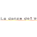 Ｌａ ｄａｎｚａ ｄｅｌ ｖｅｎａｄｏ (3°F )