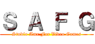 Ｓ Ａ Ｆ Ｇ (Studio Amr For Video Games)