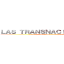 ＬＡＳ ＴＲＡＮＳＮＡＣＩＯＮＡＬＥＳ  (Y LA EXPLTACION DEL TRABAJO HUMANO )