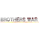 ＢＲＯＴＨＥＲＳ ＷＡＲ  (the gran colombia is falling)