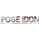 ＰＯＳＥＩＤＯＮ (attack on tackle)