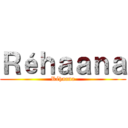 Ｒéｈａａｎａ (Réhaana)