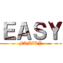 ＥＡＳＹ (FAMILY)
