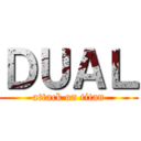 ＤＵＡＬ (attack on titan)