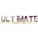 ＵＬＴＩＭＡＴＥ (ultimate)