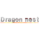 Ｄｒａｇｏｎ ｎｅｓｔ (attack on Dragon nest)