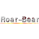 Ｒｏａｒ－Ｂｅａｒ ()