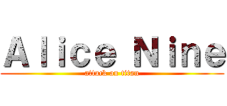Ａｌｉｃｅ Ｎｉｎｅ (attack on titan)